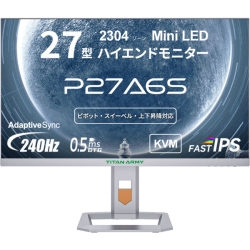 27C`nCGhj^[(27^/2560×1440/HDMIADPAUSB-C/Vo[/Xs[J[:/Mini-LED/240Hz/FAST IPS/c]//0.5ms(GTG)/1000nits/mOA) P27A6S